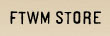 FTWM Store